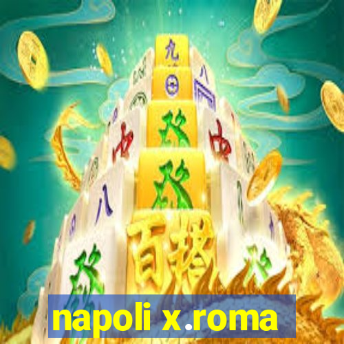 napoli x.roma